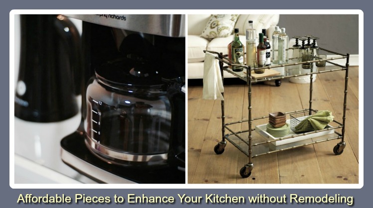 Affordable Pieces to Enhance Your Kitchen without Remodeling