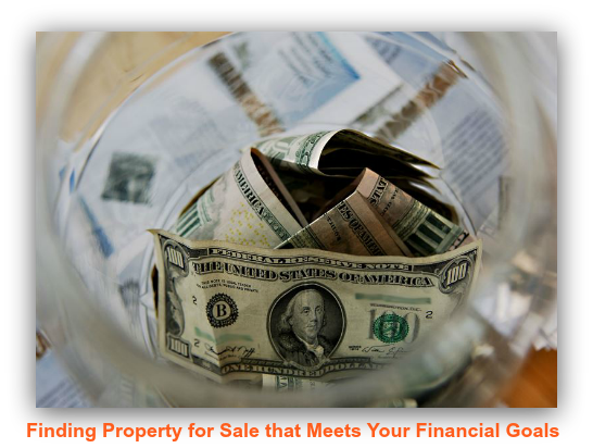 Finding Property for Sale that Meets Your Financial Goals