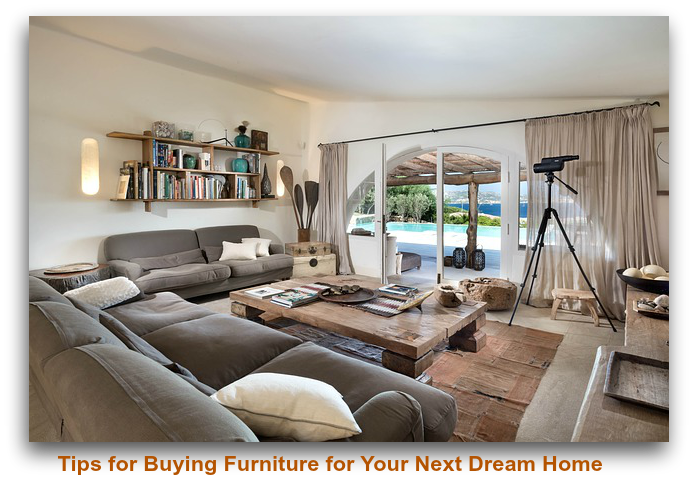 Tips for Buying Furniture for Your Next Dream Home