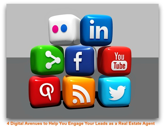 4 Digital Avenues to Help You Engage Your Leads as a Real Estate Agent